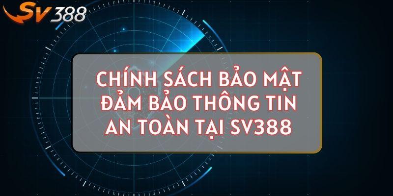 Chính sách bảo mật của SV388 