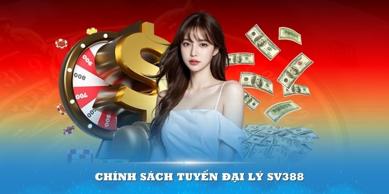 Lợi ích khi tham gia hệ thống đại lý SV388